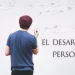 ¿Qué es el desarrollo personal y cómo transformará tu vida?