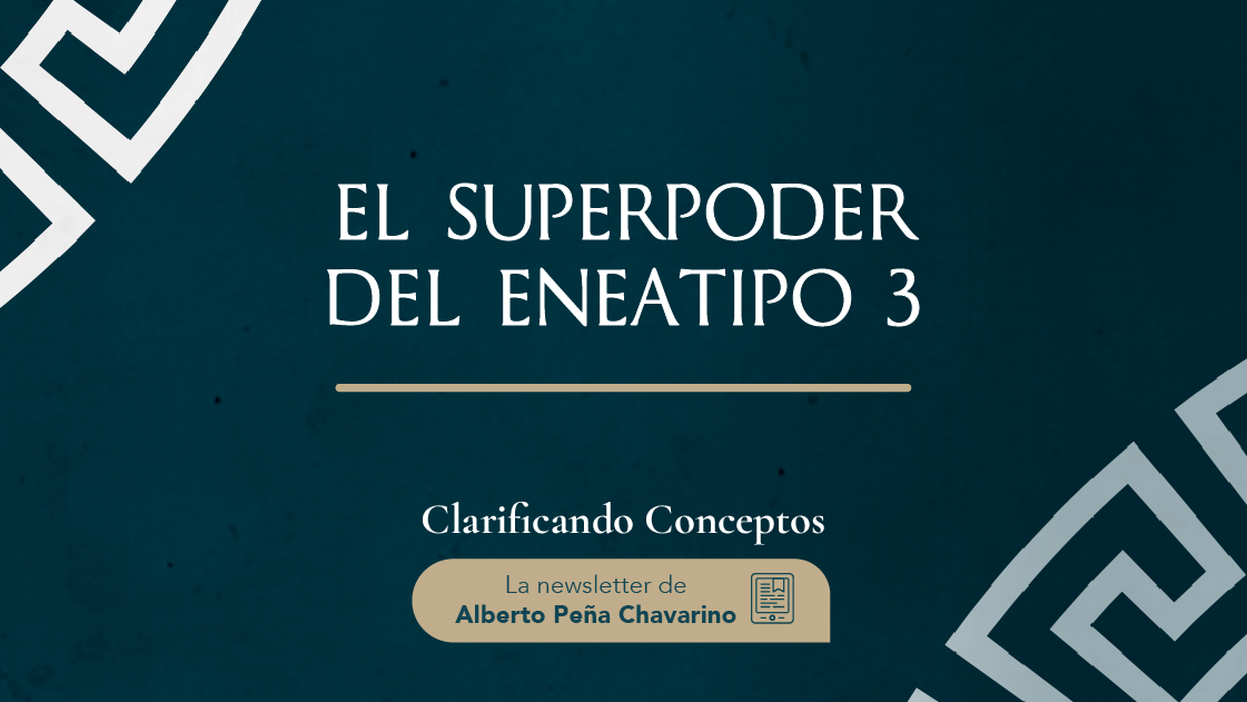 El superpoder del Eneatipo 3