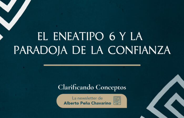 El eneatipo 6 y la paradoja de la confianza