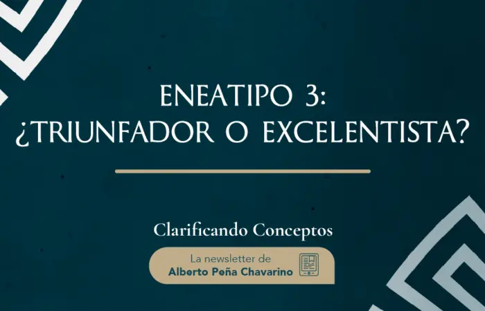 Eneatipo 3: ¿triunfador o excelentista?